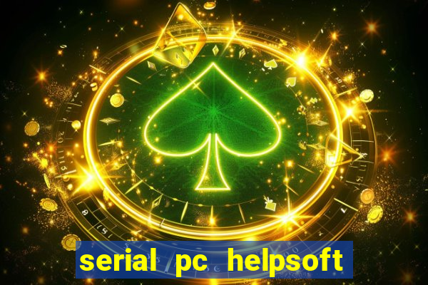 serial pc helpsoft driver updater